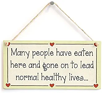 TattyaKoushi 5"x10" Hanging Wooden Sign, Many People Have Eaten here and Gone on to Lead Normal Healthy Lives… - Gift Sign Funny Kitchen Plaque