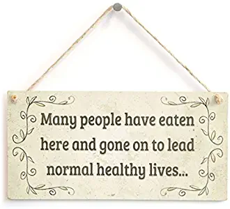 TattyaKoushi 5"x10" Hanging Wooden Sign, Many People Have Eaten here and Gone on to Lead Normal Healthy Lives… - Gift Sign Funny Kitchen Plaque