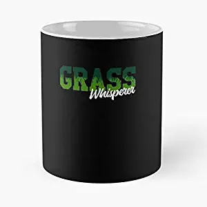 Grass Whisperer Landscaping Lawn Mowing Care Coffee Mugs The Best Gift For Holidays - 11 Oz