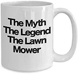 The myth the legend the lawn mower coffee mug funny gift for lawn care specialist landscaper dad husband brother partner