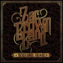 BROWN, ZAC BAND - WELCOME HOME : WITH A DOWNLOAD CODE