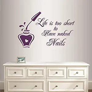 Wall Vinyl Decal Home Decor Art Sticker Life is too Short to Have Naked Nails Quote Phrase Nail Polish Bottle Nail Salon Manicure Pedicure Room Removable Stylish Mural Unique Design 2561