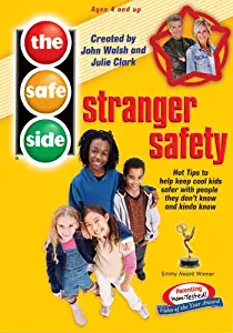 The Safe Side - Stranger Safety: Hot Tips To Keep Cool Kids Safe With People They Don't Know And Kinda Know
