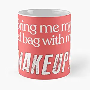 Bring Me My Red Bag With Makeup 90 Day Fiance Tv Quotes Classic Mug - 11,15 Oz.